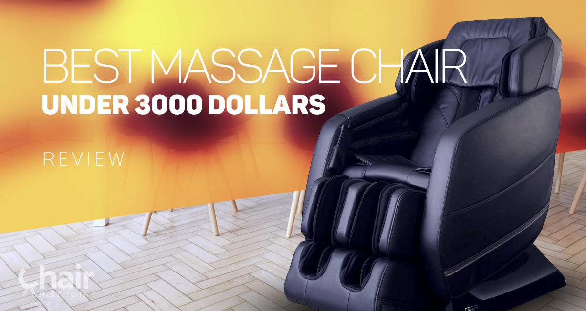 Best Massage Chairs Under $3000: Our Complete Guide - August 2019