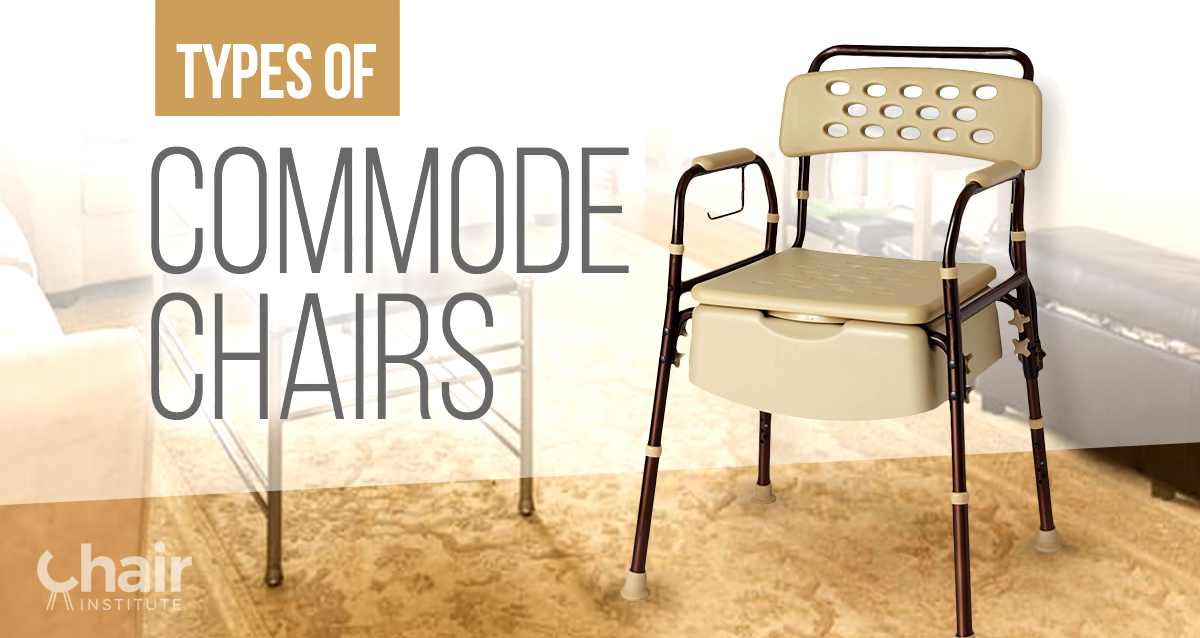 The Different Types of Commode Chairs and Bedside Toilets