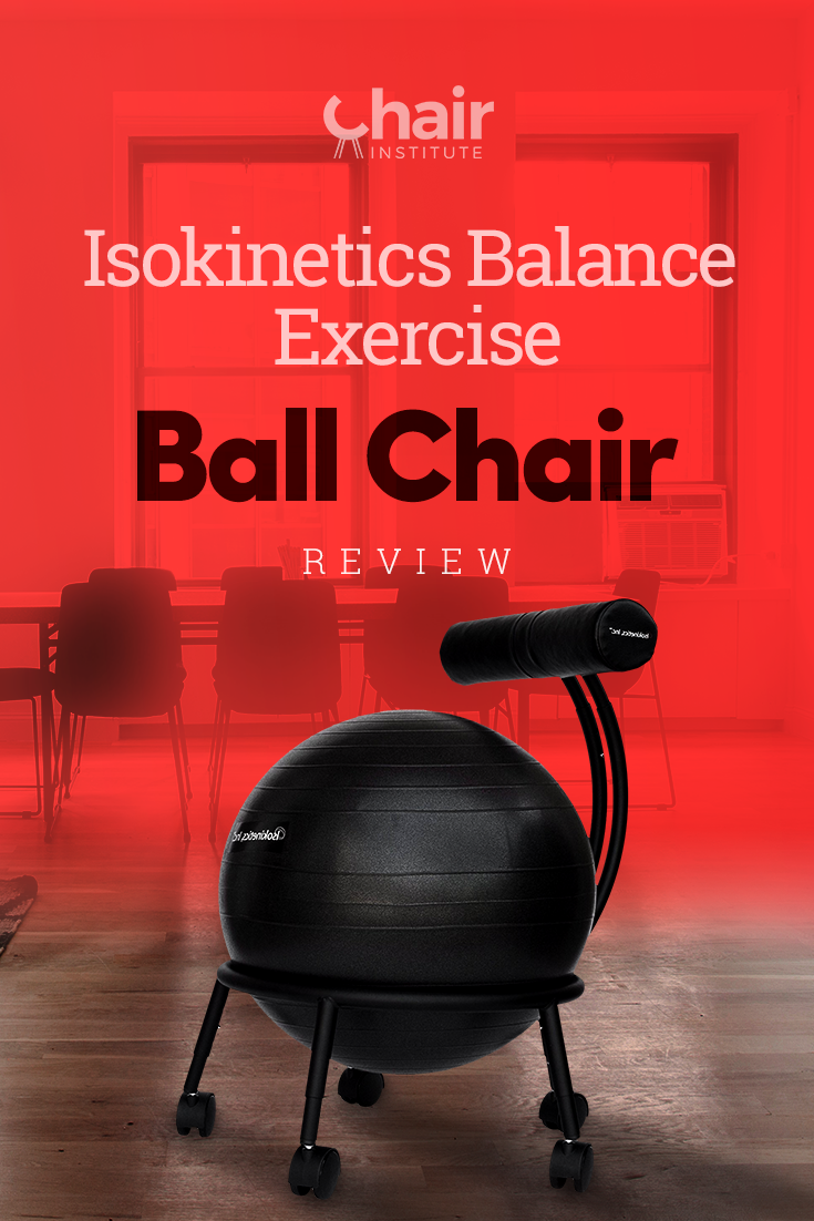 Isokinetics Balance Exercise Ball Chair Review December 2019