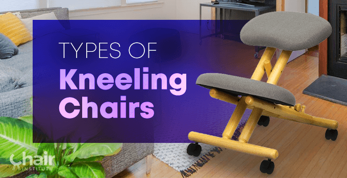 Types of Kneeling Chairs