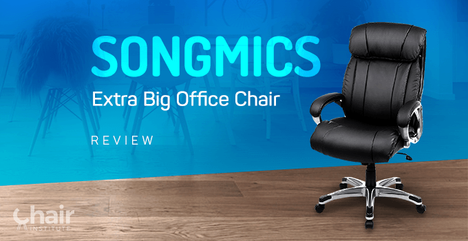 SONGMICS Extra Big Office Chair Review 2023