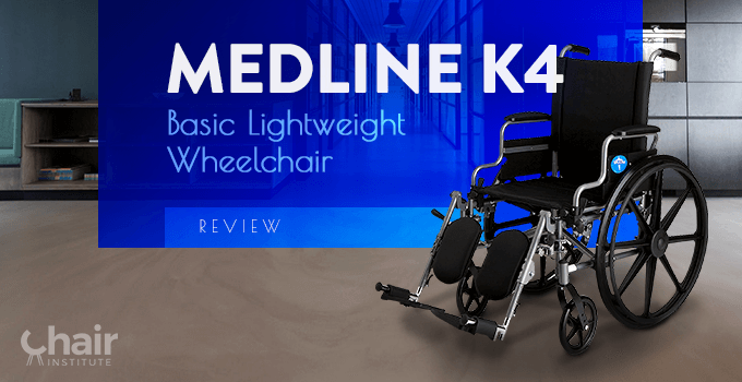 Medline K4 Basic Lightweight Wheelchair Review 2023
