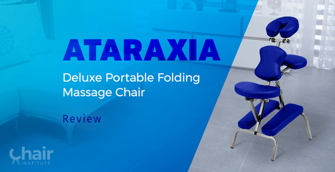 Ataraxia Deluxe Portable Folding Massage Chair Review 2023