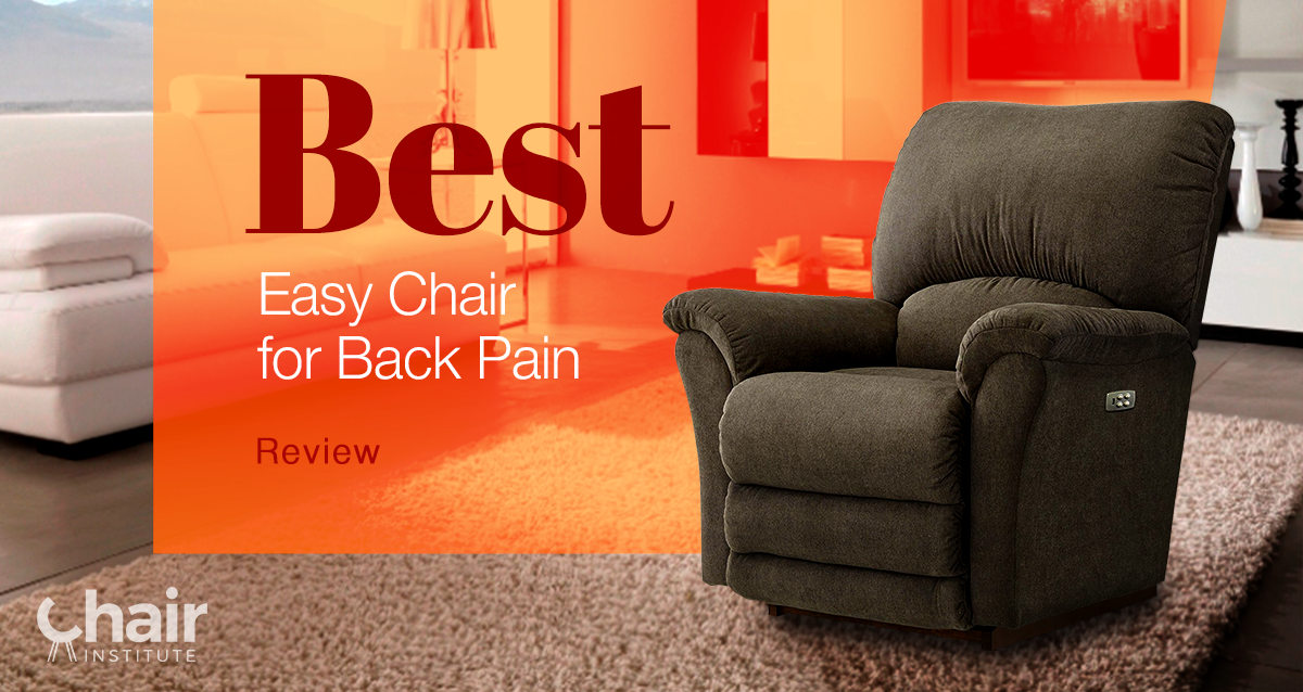 Best Easy Chair for Back Pain Review - Our Top Pick for 2019