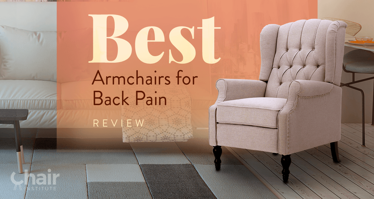 Best Armchairs for Back Pain Review & Ratings 2019 - Buying Guide