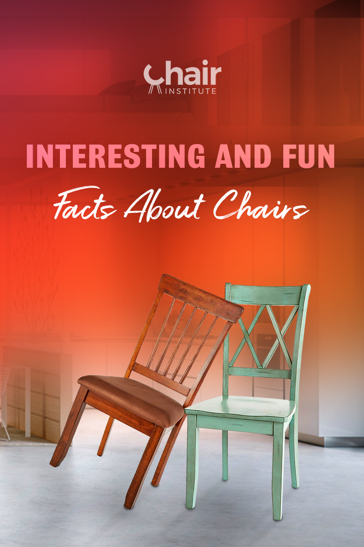 We’ve compiled a number of interesting and fun facts about chairs that most people probably didn’t know about. Read on and enjoy!