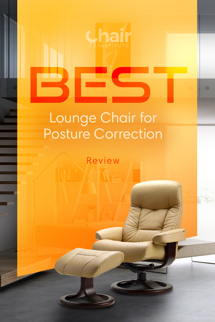 Best Lounge Chair for Posture Correction - Roundup Review 2021