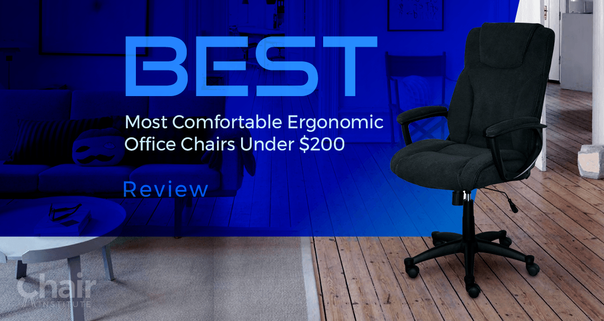 Best Most Comfortable Ergonomic Office Chairs Under 200