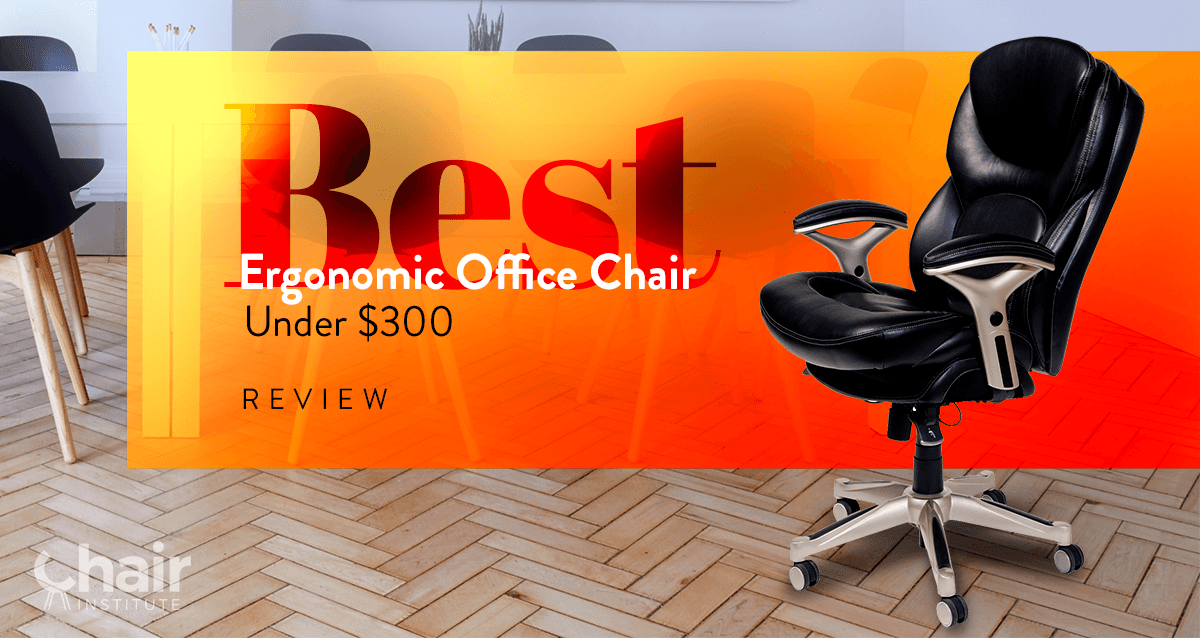 Best Ergonomic Office Chair Under 300 Review 2019