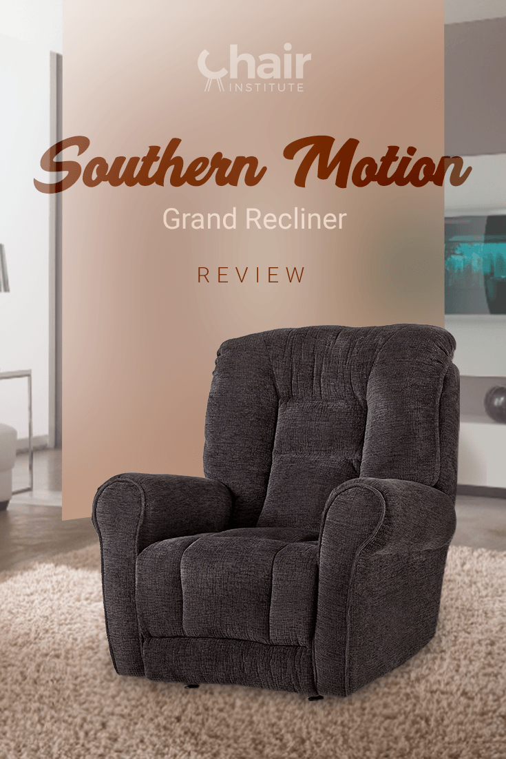 Southern Motion Grand Recliner Review