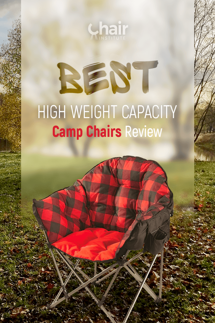 Best High Weight Capacity Camp Chairs Review 2022