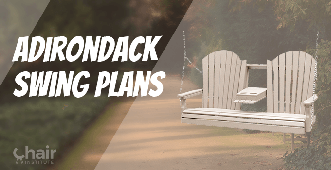 5 Free Adirondack Swing Plans | DIY Porch Chair & Bench
