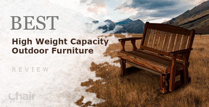 High Weight Capacity Outdoor Furniture, High Weight Capacity Outdoor Furniture