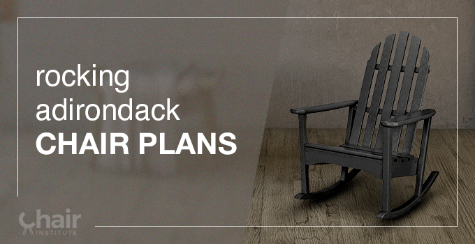 Rocking Adirondack Chair Plans 2024
