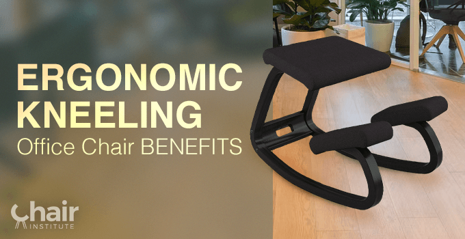 Ergonomic Kneeling Office Chair Benefits